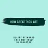 How Great Thou Art (feat. Erin Mattingly & Di Johnston) - Single album lyrics, reviews, download