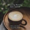 Bright Jazz Moment - Relaxing Morning Jazz Coffee lyrics