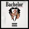 Bachelor (feat. Cash Rari) - Single album lyrics, reviews, download
