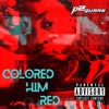 Colored Him Red - Single