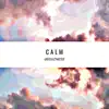 Stream & download Calm - EP