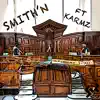 Smith'n (feat. Karmz) - Single album lyrics, reviews, download