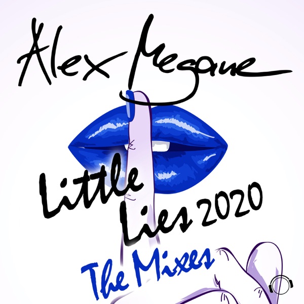 Alex Megane - Little Lies 2020 (The Mixes)