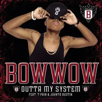 Outta My System (Instrumental) by Bow Wow featuring T-Pain & Johntá Austin song reviws