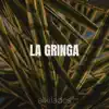 La Gringa - Single album lyrics, reviews, download