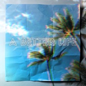 A Better Life artwork