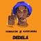 Dedela (feat. Vusinator) - Kay Stapura lyrics