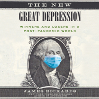 James Rickards - The New Great Depression: Winners and Losers in a Post-Pandemic World (Unabridged) artwork