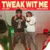 Tweak Wit Me (feat. YN Jay) - Single album lyrics, reviews, download