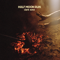 Half Moon Run - Dark Eyes artwork
