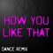 How You Like That (Extended Dance Remix) artwork