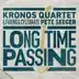 Long Time Passing: Kronos Quartet & Friends Celebrate Pete Seeger album cover