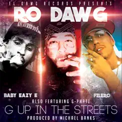 G Up In the Streets (feat. G-Phatz, Baby Eazy-E & Filero) - Single by Ro Dawg album reviews, ratings, credits