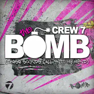 The Bomb (These Sounds Fall into My Mind) [Radio Edit] - Single by Crew 7 album reviews, ratings, credits