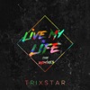 Trixstar - Live My Life