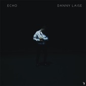 Danny Laise - Echo