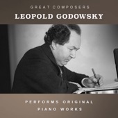 Leopold Godowsky Performs Original Piano Works artwork