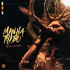 Minha Tribo - Single by Bloco do Caos album reviews, ratings, credits