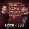 BRUTO COM A CACHAÇA - Single