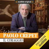 Il coraggio: Le lezioni di Paolo Crepet - Paolo Crepet