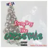 EveryDay Like Christmas - Single album lyrics, reviews, download