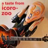 A Taste From Icoro-Zoo - EP