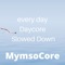 Everyday Daycore - MymsoCore lyrics