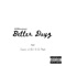 BetterDayz (feat. Exzotic, Lil Blu & De Phaks) - 423Movement lyrics