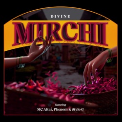 DIVINE & Major C - Mirchi (feat. MC Altaf, Stylo G & Phenom)