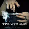 I Put a Spell on You - Single album lyrics, reviews, download