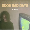 Good Bad Days