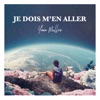 Je Dois M'en Aller - Single