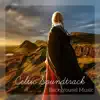 Celtic Soundtrack - Background Music for Videos, Clips & Elegant Mysterious Melody album lyrics, reviews, download