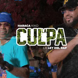 La Culpa by LR Ley Del Rap & Haraca Kiko song reviws