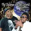 The Children Are the World (feat. Rawpa Crawpa) - Single album lyrics, reviews, download