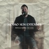 Mesmo Sem Entender: Em Casa - Single