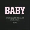 Baby (Jonas Blue Remix) - Single album lyrics, reviews, download
