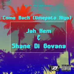 Come Back Umepata Hiyo (feat. Jah Hem) - Single by Shane Di Govana album reviews, ratings, credits