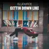 Gettin' Down Like - Single album lyrics, reviews, download