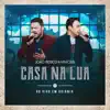 Casa na Lua (Ao Vivo em Goiânia) - Single album lyrics, reviews, download