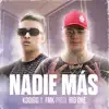 Nadie Más (feat. FMK) - Single album lyrics, reviews, download