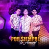 Por Siempre Te Amaré - Single