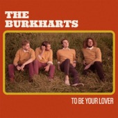 The Burkharts - To Be Your Lover