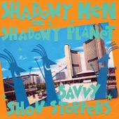 Shadowy Men On A Shadowy Planet - Shake Some Evil