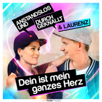 Anstandslos & Durchgeknallt & Laurenz - Dein ist mein ganzes Herz artwork