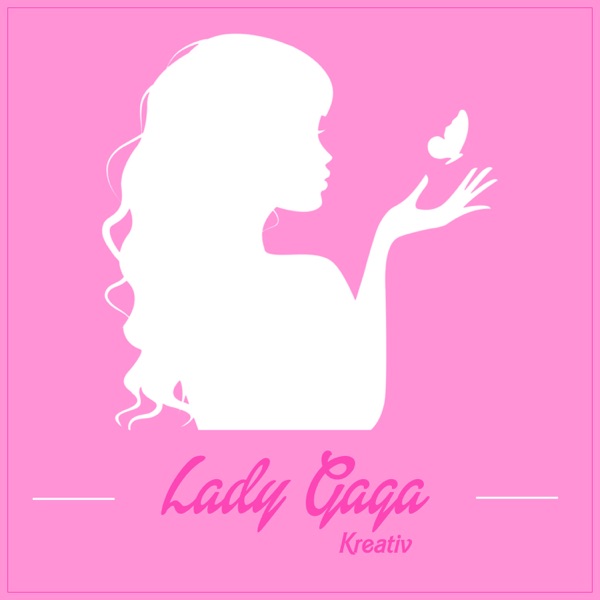 Lady Gaga - Single - Kreativ