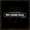We Gon Ball - Single album lyrics, reviews, download