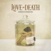 Love and Death - Down