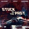 Stuck in the Past (feat. Ryan Bowers) - Mello Cash & Tr3Flip lyrics