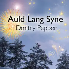 Auld Lang Syne - Single by Dmitry Pepper album reviews, ratings, credits